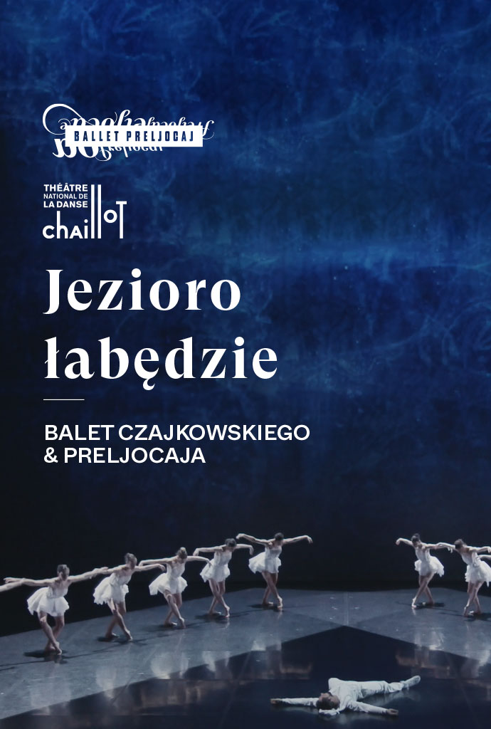 KinoMaestro.pl Sezon 2022-23: JEZIORO ŁABĘDZIE w wykonaniu Ballet Preljocaj